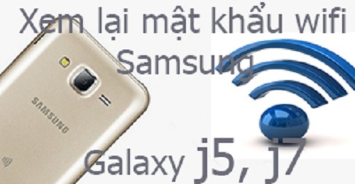 xem-mat-khau-wifi-tren-samsung-galaxy-j5-j7-1