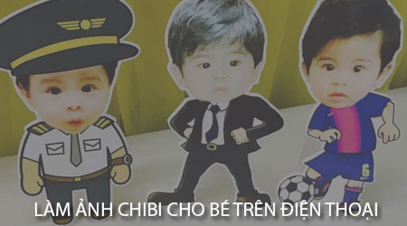 cach-lam-anh-chibi-cho-be-tren-dien-thoai