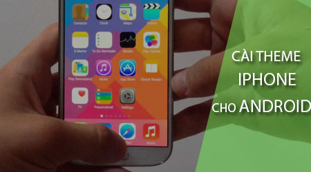 cach-cai-giao-dien-iphone-cho-dien-thoai-android