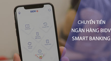 cach-chuyen-tien-ngan-hang-bidv-smart-banking-tren-dien-thoai