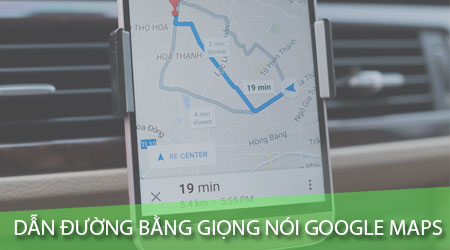 huong-dan-bat-dan-duong-bang-giong-noi-tren-google-maps