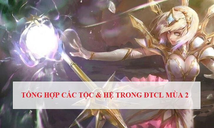 Các tộc và hệ trong DTCL mùa 2